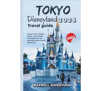 Tokyo Disneyland Travel Guide 2025: Expert Tips, Hidden Gems, And Insider Strategies For An Unforgettable Family Adventure