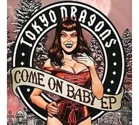 Tokyo Dragons - Come On Baby Ep