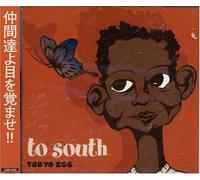Tokyo Egg - To South