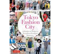 Tokyo Fashion City: A Detailed Guide to Tokyo's Trendiest Fashion Districts