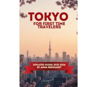 TOKYO FOR FIRST TIME TRAVELERS: UPDATED GUIDE 2025-2026