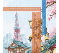 Tokyo for Little Explorers: Robots, Temples, and Cherry Blossoms: A Travel Book for Kids Ages 5-7 (Little Explorers City Adventures)