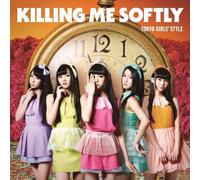 Tokyo Girls' Style - Killing Me Softly (Type B) +1 (CD+DVD) [Japan CD] AVCD-38872