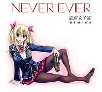 Tokyo Girls' Style - Never Ever (Fairy Tail Ban) [Japan LTD CD] AVCD-83323