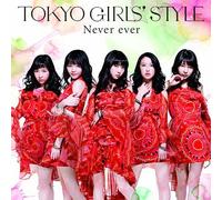 Tokyo Girls' Style - Never Ever [Japan CD] AVCD-83324