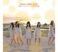 Tokyo Girls' Style - Tsuioku Single Arrange Ver. / Taisetsu Na Kotoba (CD+DVD) [Japan CD] AVCD-48382