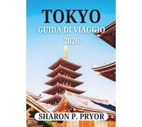 TOKYO GUIDA DI VIAGGIO 2026