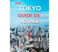Tokyo Guide de Voyage 2026