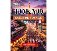 TOKYO GUIDE DE VOYAGE 2026
