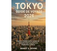 TOKYO GUIDE DE VOYAGE 2026: Conseils d'initiés, perles cachées et itinéraires étape par étape pour l'explorateur moderne