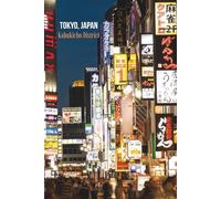 Tokyo, Japan - Kabukicho District Journal: Hardcover, 6 x 9 Inches, 180 Pages, Blank Lined Notebook, Matte Finish. Travel Adventure Tourist Panoramic Views, Asia Travel Journal