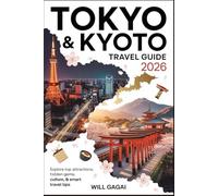 Tokyo & Kyoto Travel Guide 2026: Tokyo & Kyoto Travel Guide 2026
