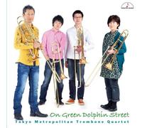 Tokyo Metropolitan Trombone Quartet - On Green Dolphin Street [Japan CD] MM-2184