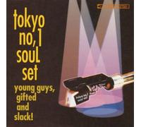 Tokyo No.1 Soul Set - Young Guys, Gifted & Slack