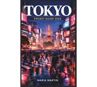 TOKYO POCKET GUIDE 2026: Insider Tips, Hidden Gems & Local Secrets | Top Sights, Ramen & Itineraries