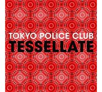 Tokyo Police Club - Tessellate