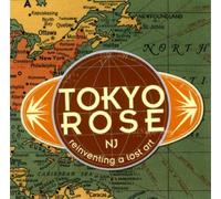 Tokyo Rose - Reinventing a Lost Art