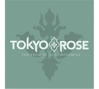 Tokyo Rose - The Promise In Compromise