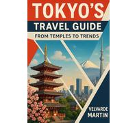 TOKYO’S TRAVEL GUIDE: FROM TEMPLES TO TRENDS