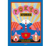 Tokyo stories. Storie e ricette giapponesi (Varia. Food)