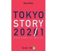 Tokyo story 2021. Passione olimpica