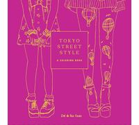 Tokyo Street Style: A Coloring Book (Street Style Coloring Books)