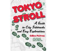 Tokyo Stroll : A Guide to City Sidetracks and Easy Explorations
