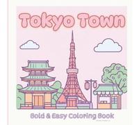 Tokyo Town Bold & Easy Coloring Book