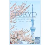 TOKYO TRAVEL GUIDE 2025-2026