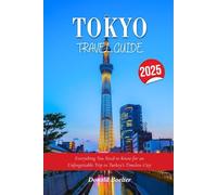 TOKYO TRAVEL GUIDE 2025: Everything You Need to Know for an Unforgettable Trip to Turkey’s Timeless City