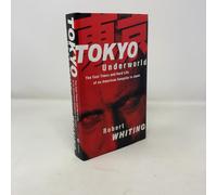 Tokyo Underworld: The Fast Times and Hard Life of an American Gangster in Japan