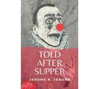 Told After Supper: (Annotated)