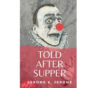 Told After Supper: (Annotated)