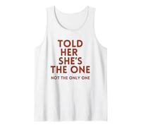 Told Her She's The, One Sarcastic Relationship Issues Commit Tank Top