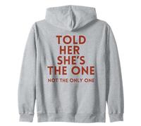 Told Her She's The, One Sarcastic Relationship Issues Commit Zip Hoodie