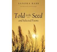 Told in the Seed and Selected Poems