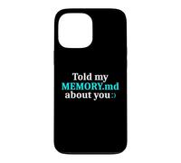 Told My Memory.md About You Funny Programmer Case for iPhone 13 Pro Max