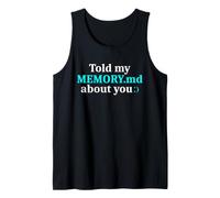 Told My Memory.md About You Funny Programmer Tank Top