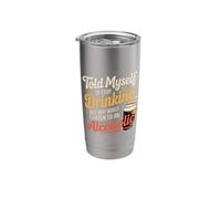 Told Myself Stop Drinking But I'm an Alcoholic - Stainless Steel Insulated Tumbler