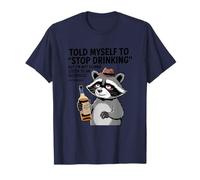 Told Myself to Stop Drinking But I'm Not Gonna T-Shirt