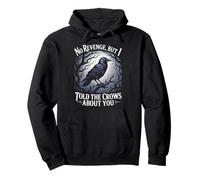 Told The Crows About You Gothic Birds Animal Funny Crow Pullover Hoodie