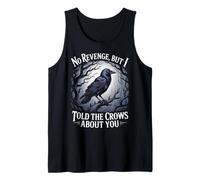Told The Crows About You Gothic Birds Animal Funny Crow Tank Top