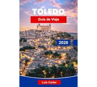 Toledo Guía de viaje 2026: Explore calles medievales, monumentos históricos, cocina local, museos de arte y consejos prácticos para su escapada a España