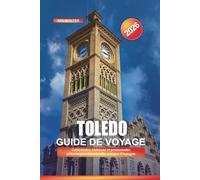TOLEDO Guide de voyage 2026: Cathédrales, châteaux et promenades pittoresques dans la ville antique d'Espagne