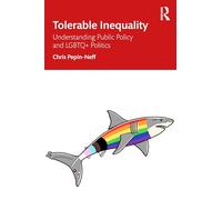 Tolerable Inequality: Understanding Public Policy and LGBTQ+ Politics