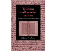 Tolerance and Coercion in Islam: Interfaith Relations in the Muslim Tradition (Cambridge Studies in Islamic Civilization)