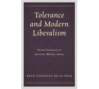 Tolerance and Modern Liberalism : From Paradox to Aretaic Moral Ideal