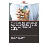 Tolérance des utilisateurs face aux atteintes à la vie privée sur l'Internet mobile