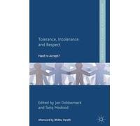 Tolerance, Intolerance and Respect: Hard to Accept? (Palgrave Politics of Identity and Citizenship Series)
