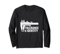 Tolerance is Identity Machining Engineering Identity Long Sleeve T-Shirt
